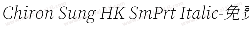 Chiron Sung HK SmPrt Italic字体转换